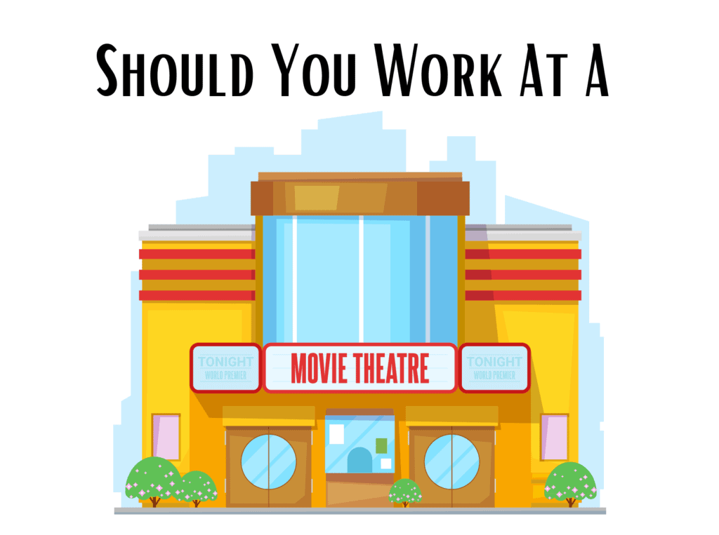 should you work at a movie theater